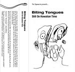 Biting Tongues - Still On Hawaiian Time